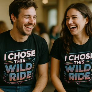 Person wearing the black relationships t shirt graphic tee - "I Chose This Wild Ride" design