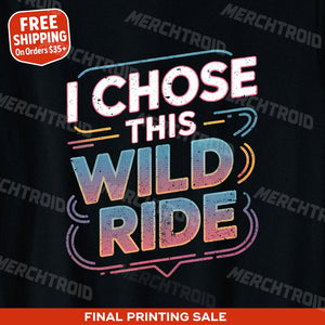 "I Chose This Wild Ride" relationships t shirt - product photo 9