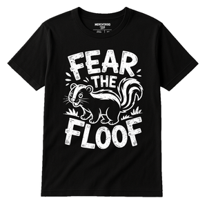 Black Skunks T Shirt - "Fear the Floof" graphic tee with white print, flat lay product photo