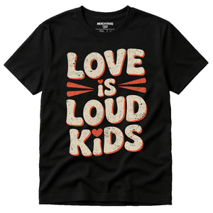Black Family Life T Shirt - "Love Is Loud Kids" graphic tee with beige print, flat lay product photo