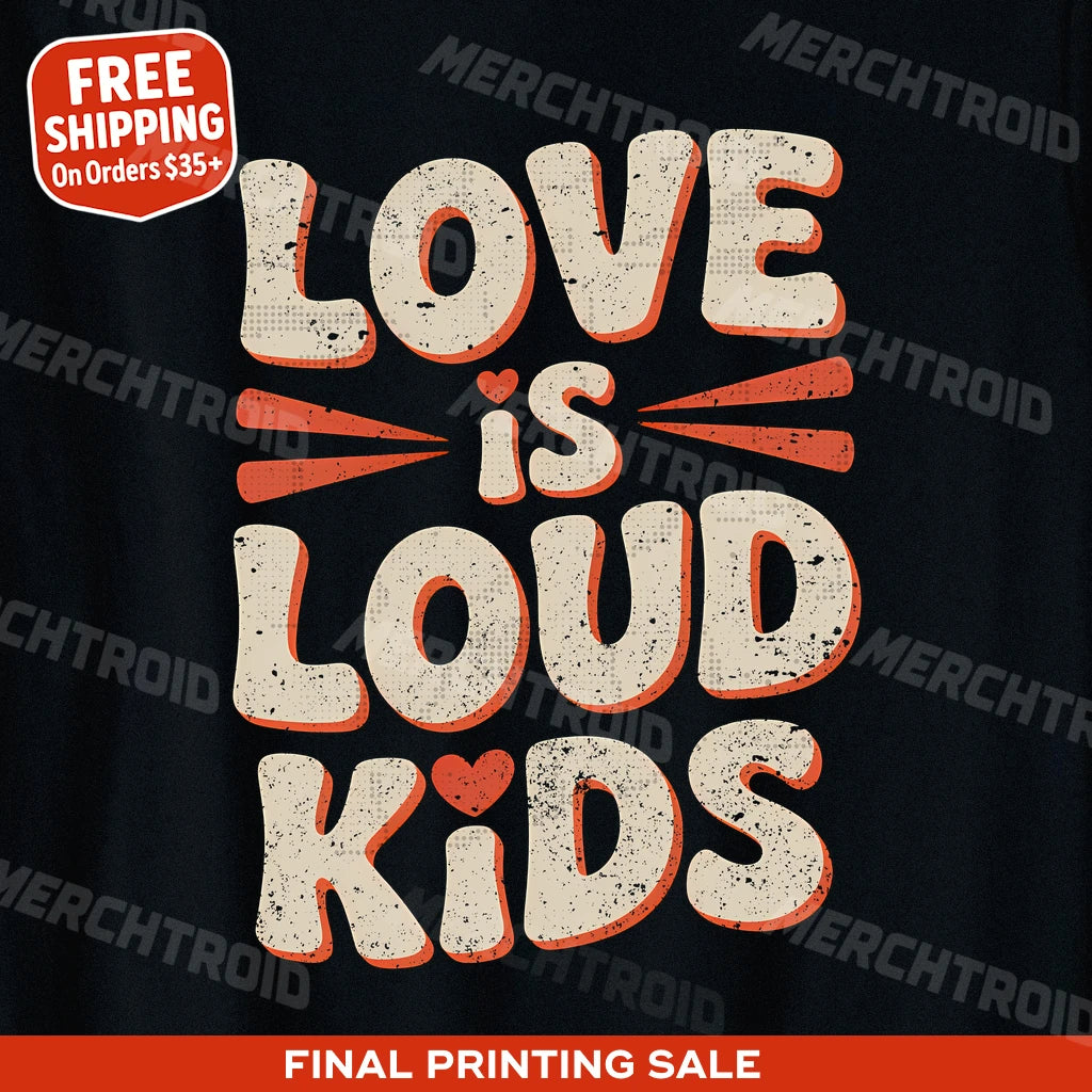 "Love Is Loud Kids" family life t shirt - product photo 9