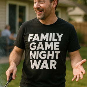 "Family Game Night War" black family life t shirt - a birthday gift for family life lover