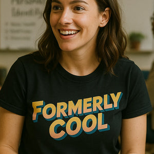 "Formerly Cool" black parent identity crisis t shirt, photographed as parent identity crisis lover gift