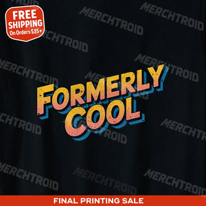 "Formerly Cool" parent identity crisis t shirt - product photo 9
