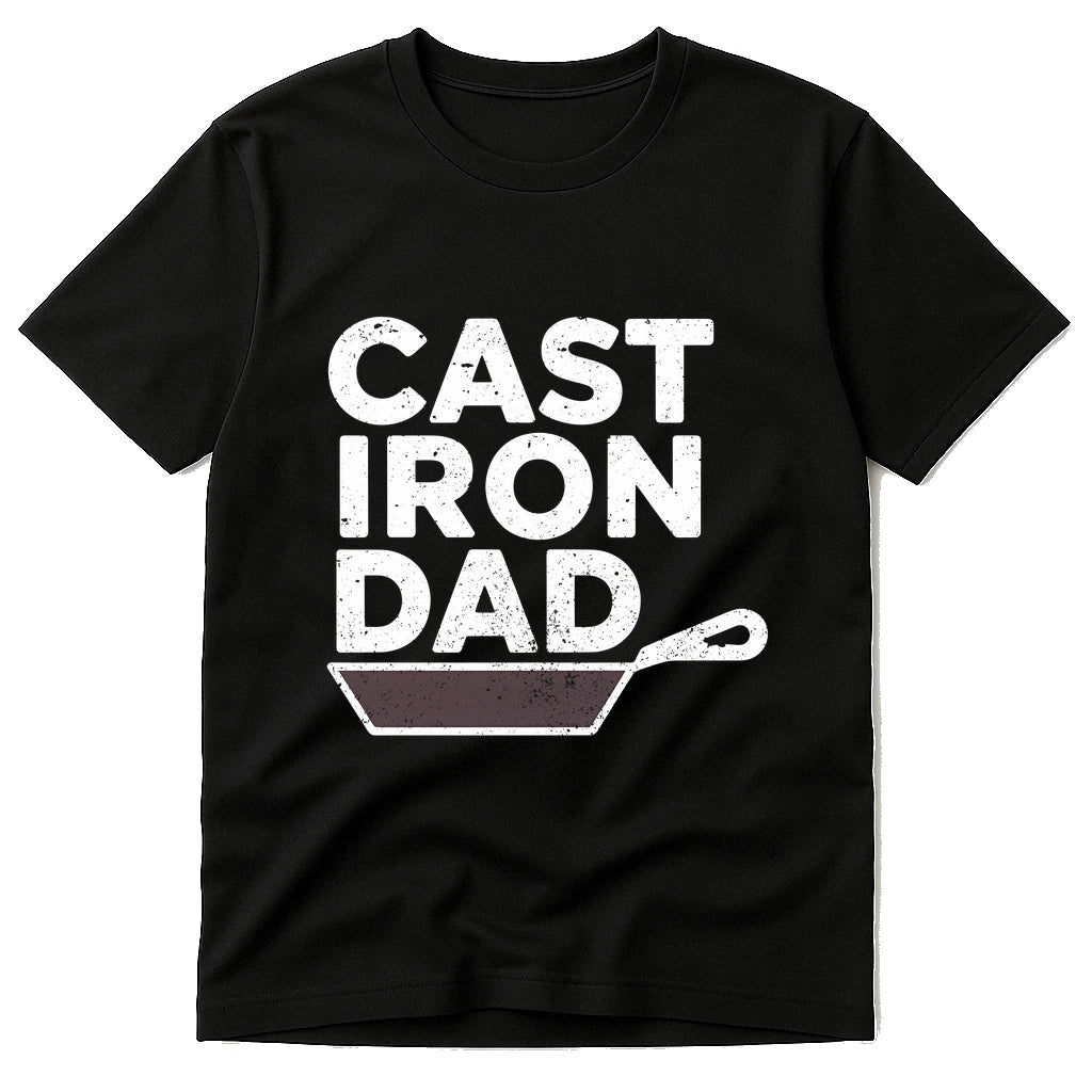 A black t-shirt featuring bold white text saying "CAST IRON DAD" with an illustration of a cast iron skillet underneath.