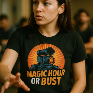 "Magic Hour Or Bust" black film director t shirt - a birthday gift for film director lover