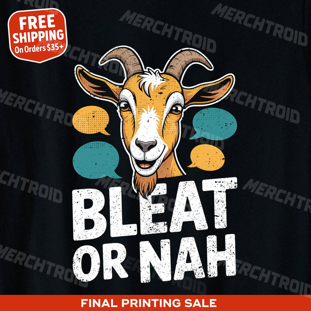 "Bleat Or Nah" easily distracted by goats t shirt - product photo 9