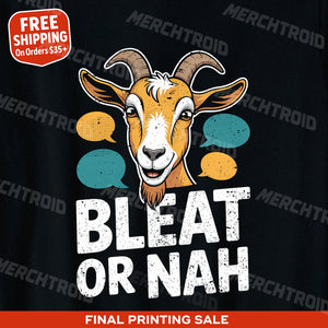 "Bleat Or Nah" easily distracted by goats t shirt - product photo 9