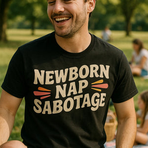 "Newborn Nap Sabotage" black shirts for expecting parents - a birthday gift for new parents lover