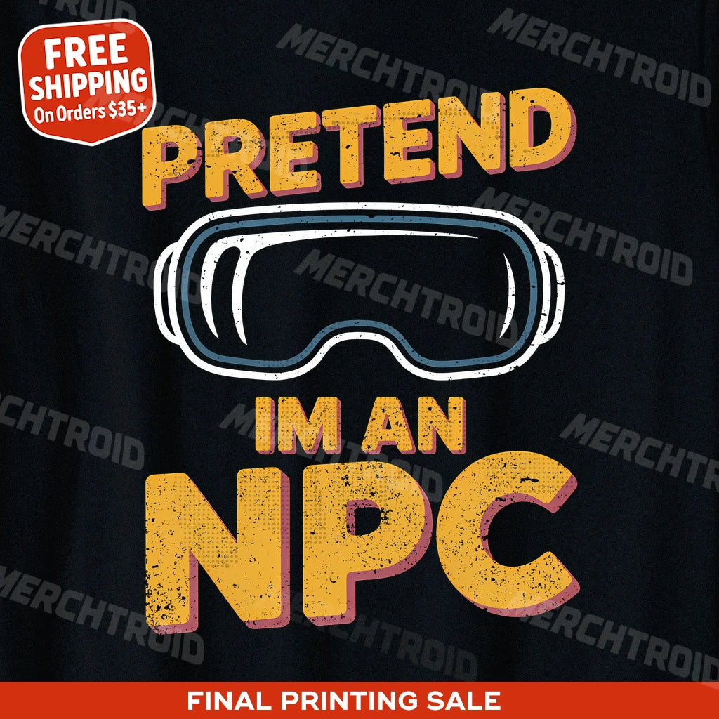 "Pretend Im an Npc" virtual reality t shirt - product photo 9