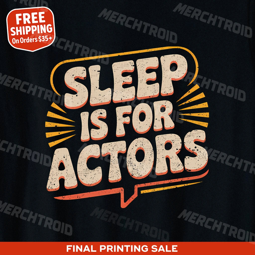 "Sleep Is for Actors" film director t shirt - product photo 9