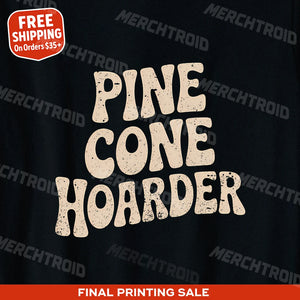 "Pine Cone Hoarder" nature walk shirts - product photo 9