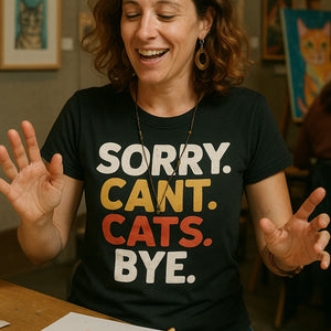 "Sorry. Cant. Cats. Bye." black funny t shirts for cat lovers - a birthday gift for cat lovers lover