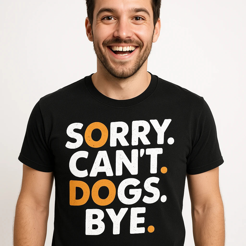 Close-up of the "Sorry. Cant. Dogs. Bye." white print on a premium Bella+Canvas black animal lovers shirts