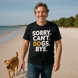 Lifestyle shot of the "Sorry. Cant. Dogs. Bye." black animal lovers shirts in a real-world setting