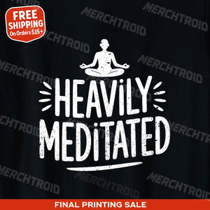 "Heavily Meditated" meditation shirts - product photo 9
