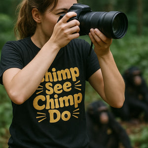 "Chimp See Chimp Do" black chimpanzee t shirt - a birthday gift for chimpanzee lover