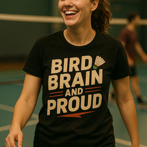 "Bird Brain and Proud" black badminton sports t shirt - also a badminton jersey for men