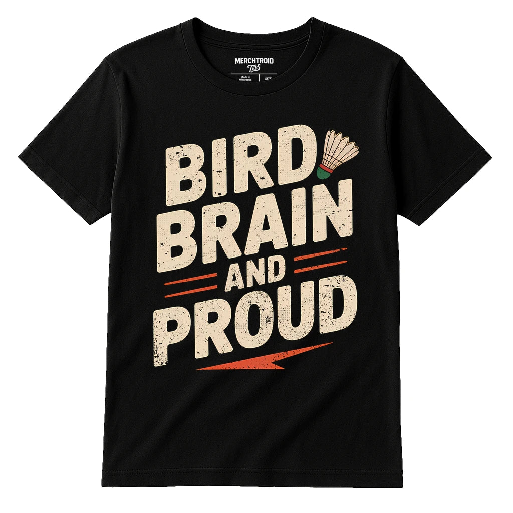Black Badminton Sports T Shirt - "Bird Brain and Proud" graphic tee with beige print, flat lay product photo