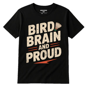 Black Badminton Sports T Shirt - "Bird Brain and Proud" graphic tee with beige print, flat lay product photo
