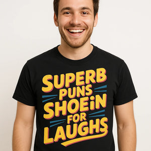 Close-up of the "Superb Puns Shoein for Laughs" yellow print on a premium Bella+Canvas black comedy t shirt