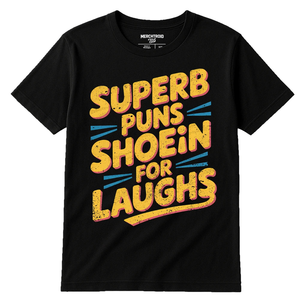 Black Comedy T Shirt - "Superb Puns Shoein for Laughs" graphic tee with yellow print, flat lay product photo