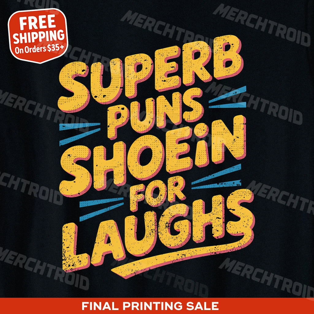 "Superb Puns Shoein for Laughs" comedy t shirt - product photo 9