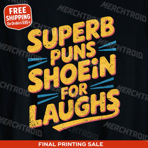"Superb Puns Shoein for Laughs" comedy t shirt - product photo 9