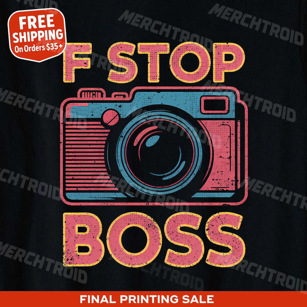 "F Stop Boss" photographers shirts - product photo 9