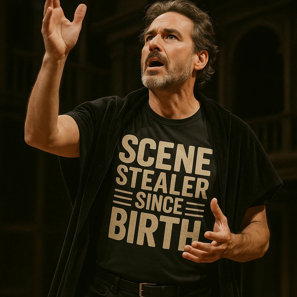 "Scene Stealer Since Birth" black actor shirts - also a actor gifts for opening night
