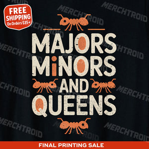 "Majors Minors and Queens" ant t shirt - product photo 10