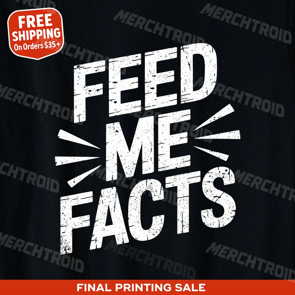 "Feed Me Facts" studying t shirt - product photo 9