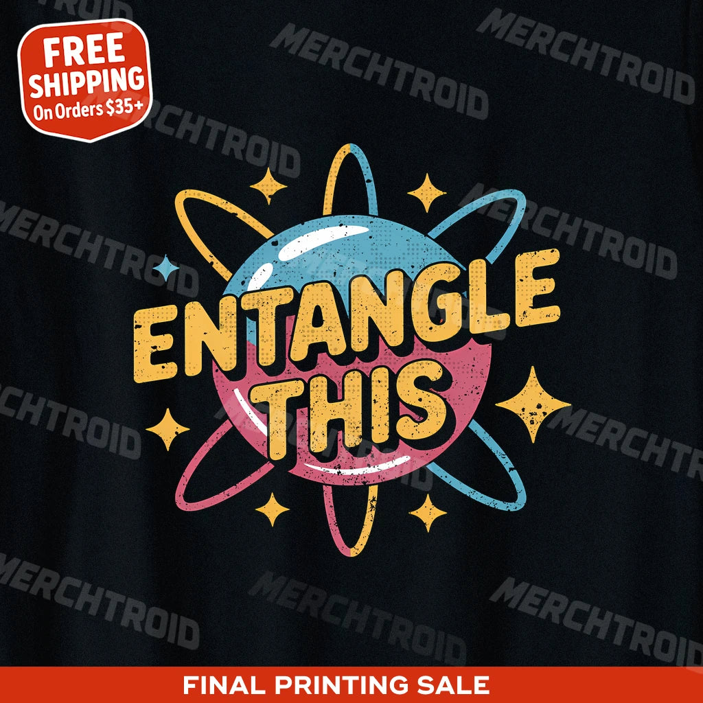 "Entangle This" quantum mechanics t shirt - product photo 9
