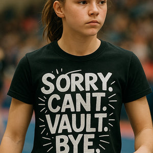 "Sorry. Cant. Vault. Bye." gymnastics graphic tees - product photo 7