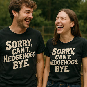 Person wearing the black hedgehog t shirt graphic tee - "Sorry. Cant. Hedgehogs. Bye." design