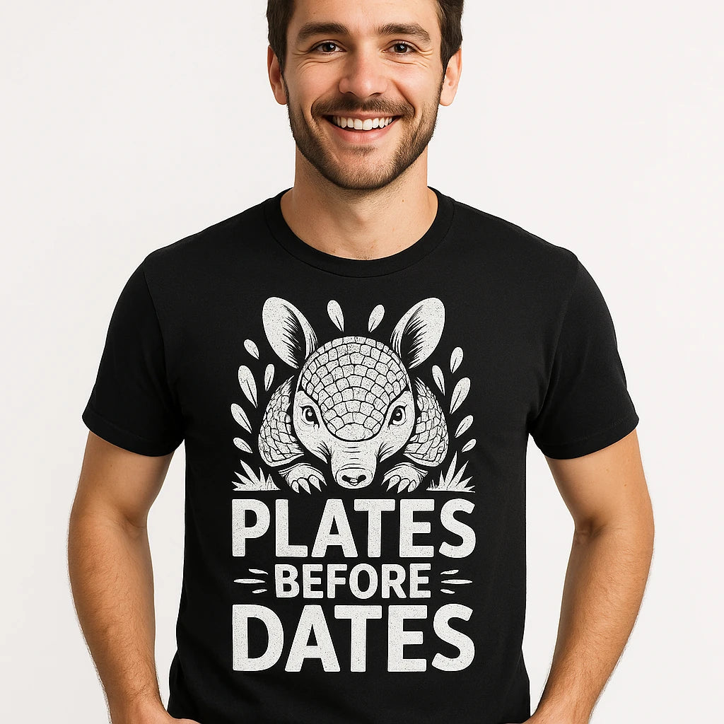 Close-up of the "Plates Before Dates" white print on a premium Bella+Canvas black armadillo shirts