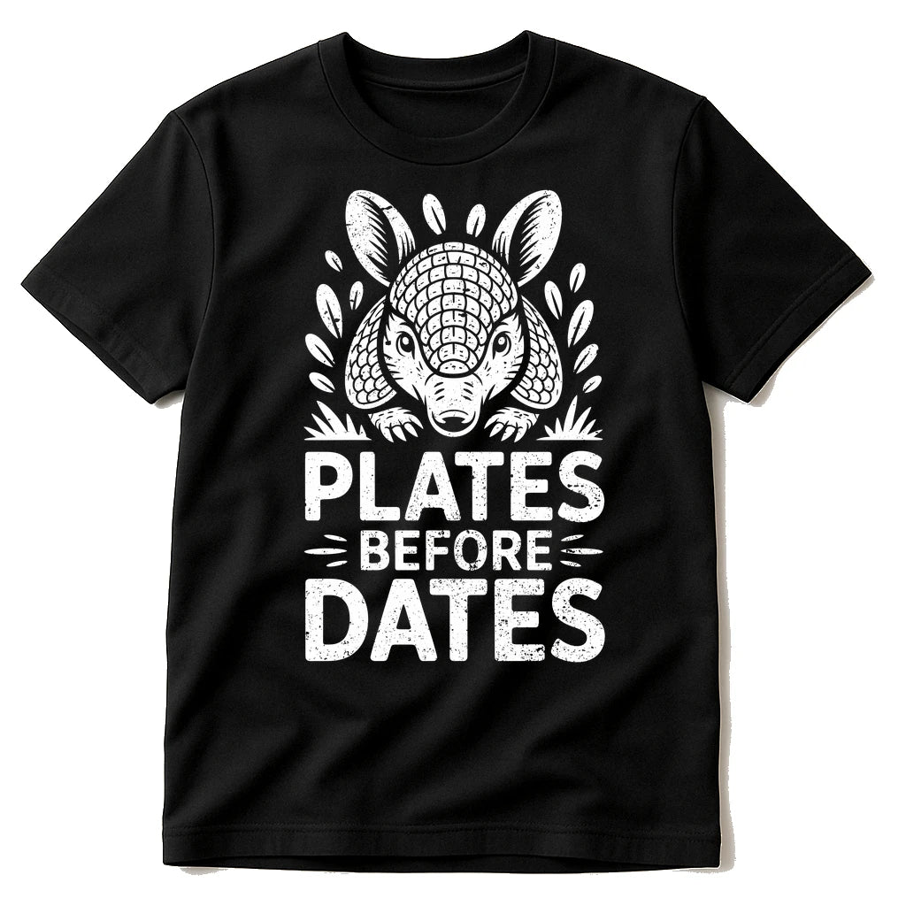Black Armadillo Shirts - "Plates Before Dates" graphic tee with white print, flat lay product photo