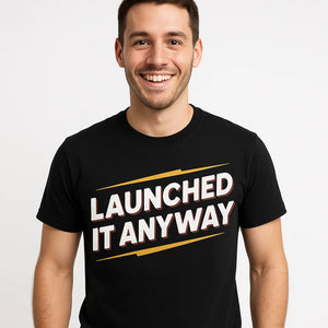 Close-up of the "Launched It Anyway" white print on a premium Bella+Canvas black entrepreneurs t shirt