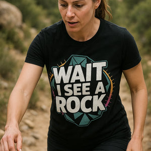 "Wait I See a Rock" black rock hounding shirts - a birthday gift for rock hounding