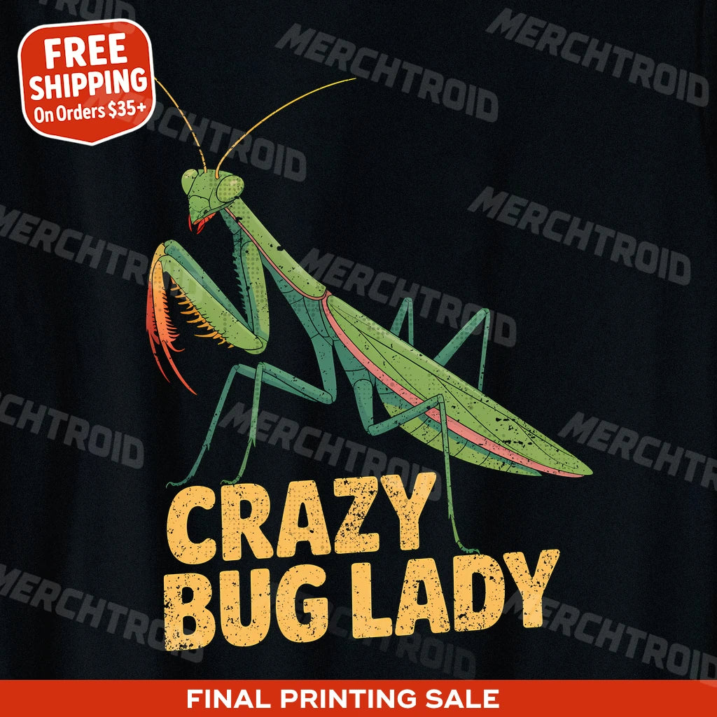 "Crazy Bug Lady" praying mantis t shirt - product photo 10