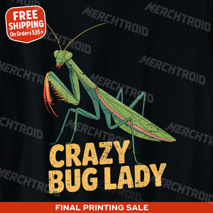 "Crazy Bug Lady" praying mantis t shirt - product photo 10