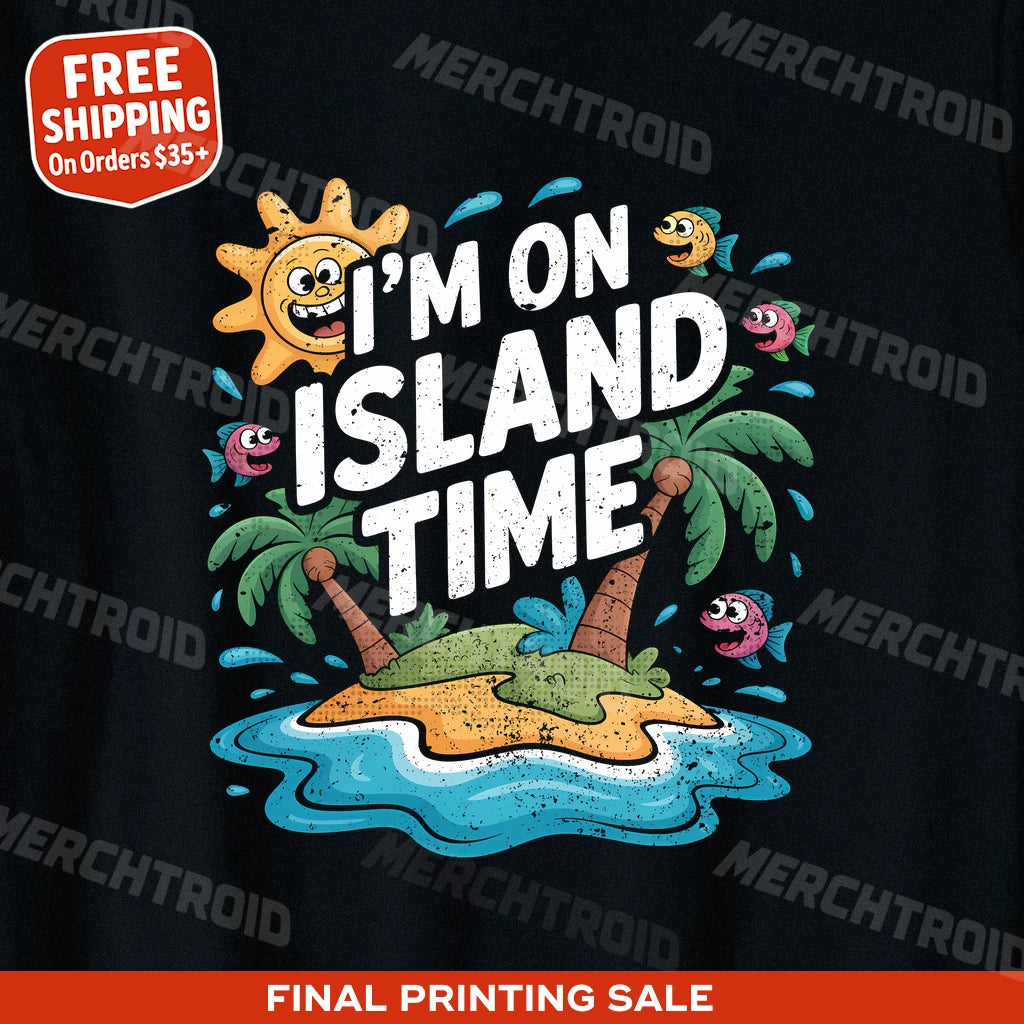 "I'M on Island Time" islands t shirt - product photo 9