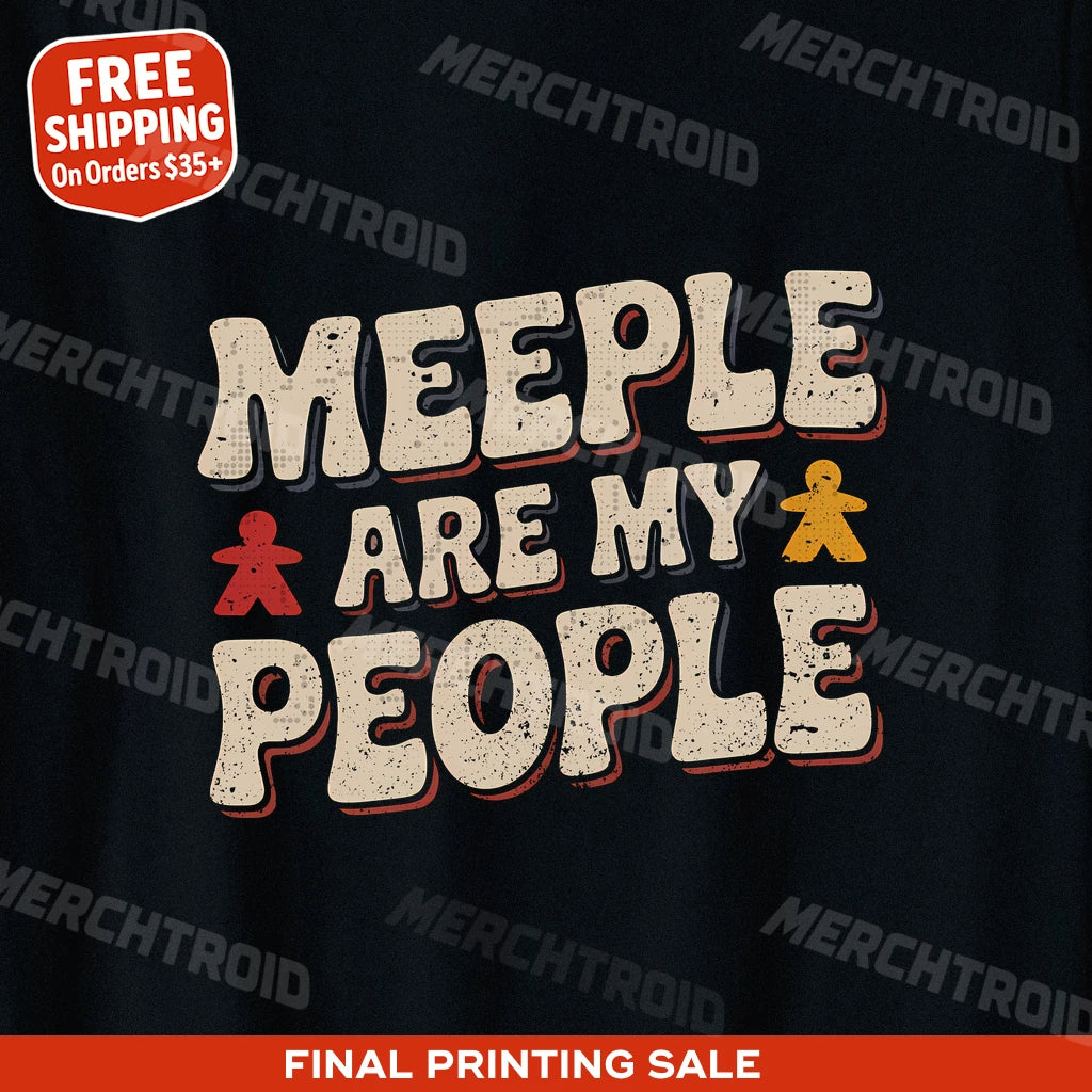 "Meeple Are My People" black board game tshirts - also one of the best board game gifts for adults