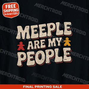 "Meeple Are My People" black board game tshirts - also one of the best board game gifts for adults