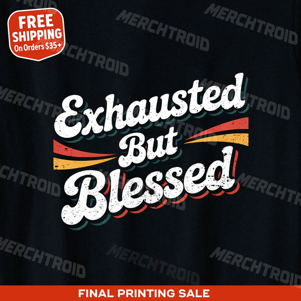 "Exhausted But Blessed" mom life shirts - product photo 9
