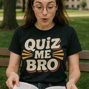 "Quiz Me Bro" black studying t shirt - a birthday gift for studying lover
