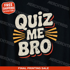 "Quiz Me Bro" studying t shirt - product photo 9