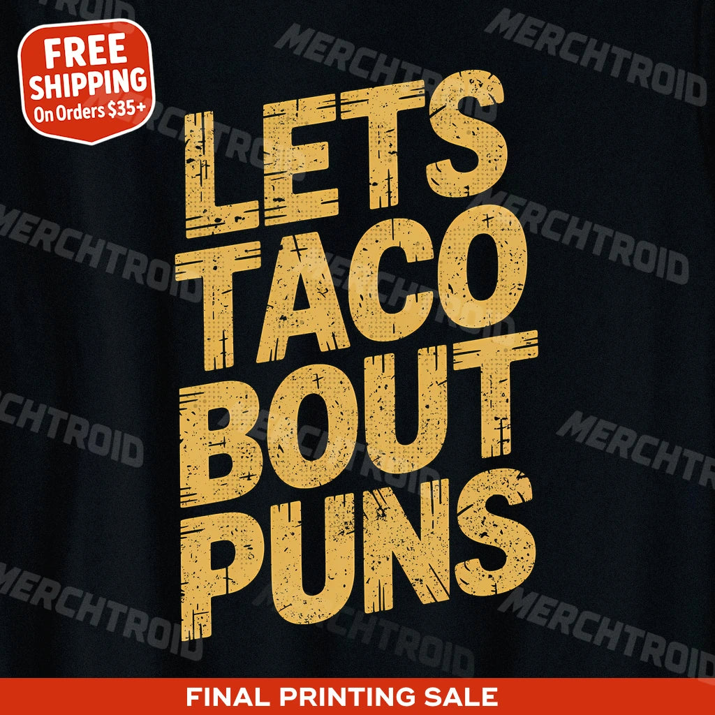 "Lets Taco Bout Puns" comedy tshirts - product photo 9