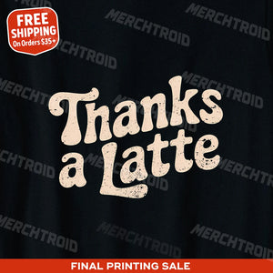 "Thanks a Latte" funny thanksgiving tee shirts - product photo 9