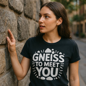 "Gneiss To Meet You" geology t shirt - product photo 9